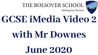 GCSE iMedia Video 2 with Mr Downes  The Bolsover School [upl. by Ecinerev]