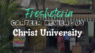 Christ University Canteen Review  Part 03  Fresheteria Canteen review by christites  varunsshow [upl. by Nordin133]