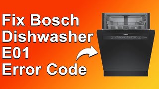 How To Fix The Bosch Dishwasher E01 Error Code  Meaning Causes amp Solutions Ideal Fix [upl. by Mencher]