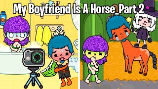 My Boyfriend Is A HorsePart2 🤮🐴  Toca Boca  Toca Life Story  Toca Life World [upl. by Eneirda]