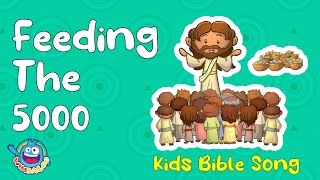 Feeding The 5000 childrens bible song  Kids song about Jesus miracle of the feeding of the 5000 [upl. by Martyn]