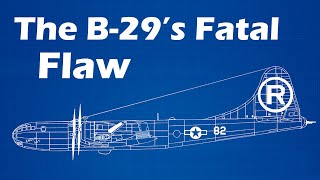 The B29s Fatal Flaw [upl. by Yniattirb]