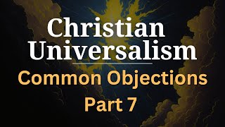 Christian Universalism Postmortem Atonement [upl. by Odnalref]