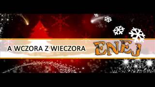 Enej  A wczora z wieczora [upl. by Iago]