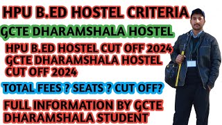 HPU BED HOSTEL CRITERIA 2024  GCTE DHARAMSHALA HOSTEL  FEES TOTAL SEATS  HPU HOSTEL CUT OFF [upl. by Adnac794]