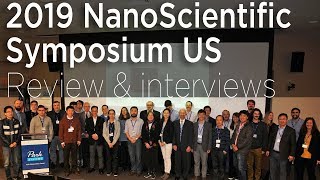 2019 NanoScientific Symposium US review amp interviews 2019 NSS US [upl. by Septima]