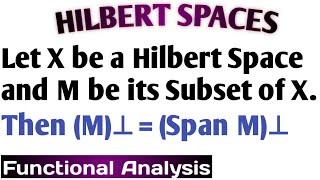 29 Hilbert Space  Most Important Theorem Based on Span M  Functional Analysis [upl. by Yalahs]