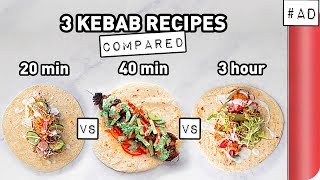 3 Kebab Recipes COMPARED Quick vs Lean vs Ultimate  Sorted Food [upl. by Mitchel]