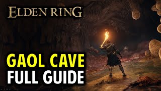 Gaol Cave Walkthrough All Items Secrets amp Boss Location  Elden Ring Dungeon Guide [upl. by Nnylhtak747]