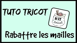 Rabattre les mailles dun tricot [upl. by Eldrida534]