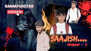 SAAJISH  Chapter  1  SANAKPUR STAR  Horror video  Suspense video  GABBARBOY000 [upl. by Notffilc]