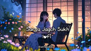 Sarya Jagach Sukh Lofi Song [upl. by Davide]