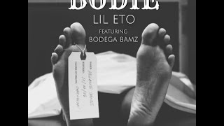 Lil Eto Ft Bodega Bamz  Bodie Prod By ShahBeats New CDQ Dirty NO DJ [upl. by Beal]