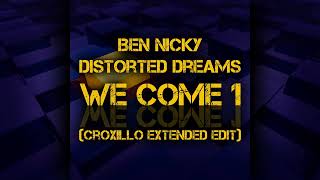 Ben Nicky Distorted Dreams  We Come 1 Croxillo Extended Edit [upl. by Mersey]