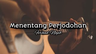 Menentang Perjodohan  Ferhad Najib Lirik [upl. by Dnumyar]