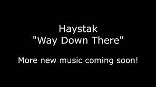 Haystak  Way Down There 2018 Unmastered Studio Leak [upl. by Stormi]