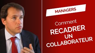 Managers  Comment recadrer un collaborateur et modifier son comportement à long terme [upl. by Otto]