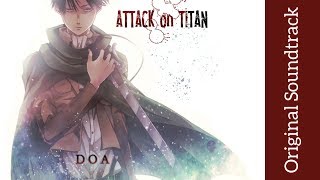 Attack on Titan Original Soundtrack I  DOA  High Quality  Hiroyuki Sawano [upl. by Aleuname324]