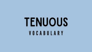 What is the meaning of Tenuous [upl. by Ingham672]