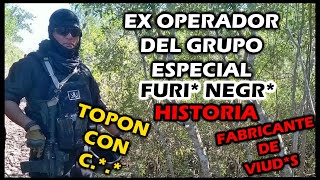 T0P0N CON C    HISTORIA DE UN EX OPERADOR DEL GRUPO ESPECIAL DE LA FURI4 N3GR4 [upl. by Hamish]