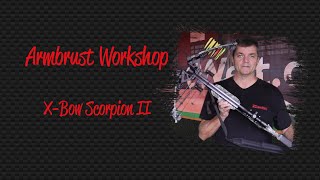 Armbrust Workshop XBow Scorpion II zusammenbauen und Anbauteile montieren [upl. by Maxima]