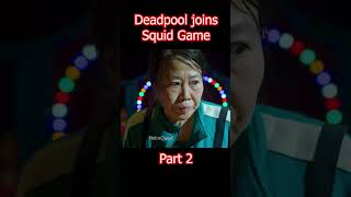 Deadpool in Squid Game Part 2 [upl. by Chandos]