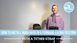 Nuna Rava  Forward Facing Install With a Tether Strap [upl. by Adnaral412]