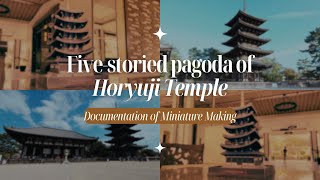 Fivestoried Pagoda of Horyuji Temple  Miniature Documentation [upl. by Carline977]