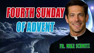 Fr Mike Schmitz  Fourth Sunday of Advent [upl. by Norri]