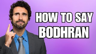 How To Pronounce Bodhran Correctly [upl. by Aynekal]