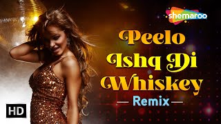 PEELO ISHQ DI WHISKY REMIX TAPORI REMIX By DJ Dalal London  Altaf Raja songs djdalallondon [upl. by Adnilav]