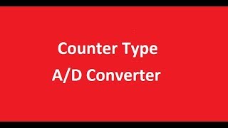 Analog to Digital converter  Counter type [upl. by Nylitsirk]