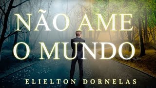 NÃO AME O MUNDO [upl. by Eilasor]