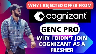 Why I didnt accept Cognizant GenC Pro Offer as a Fresher [upl. by Gally200]