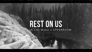 Rest On Us Lyrics  Maverick City Music amp UPPERROOM [upl. by Nyllij]