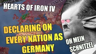 Hearts Of Iron 4 DECLARING ON EVERY NATION AS GERMANY [upl. by Addis]