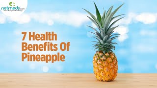 Top 7 Health Benefits Of Pineapple [upl. by Enialem]