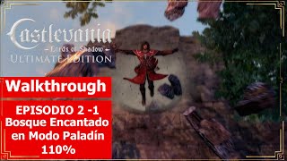 Castlevania Lords of Shadow  Episodio 21  quotBosque Encantadoquot en Modo Paladin 110 [upl. by Daffodil]