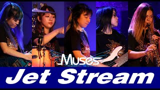 Muses：Jet Stream  Muses Live Version [upl. by Nadabb]