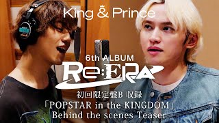 King amp Prince 「POPSTAR in the KINGDOM」 Behind the scenes Teaser [upl. by Yhtamit26]