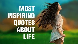 Inspirational Quotes About Life [upl. by Aelahs]