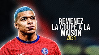 Kylian Mbappe 202021 ❯ RAMENEZ LA COUPE A LA MAISON  Skills Tricks amp Goals  HD [upl. by Atnoid]