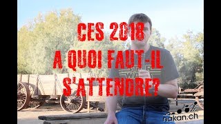 CES 2018 cest dans 3 jours [upl. by Berstine505]