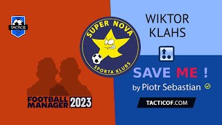 SAVE ME  FM23  Super Nova by Wiktor Klahs [upl. by Oleic]