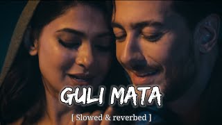 Guli Mata  Slowed amp Reverbed   Saad Lamjarred  Shreya Ghosal  Lofi Remix  Silensic [upl. by Ruhtua]