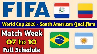 South American FIFA World Cup Qualifiers 2026 Match Week 07 to 10 Full Schedule News Update 2024 [upl. by Aynuat]