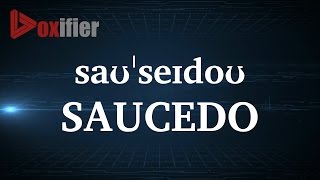 How to Pronunce Saucedo in English  Voxifiercom [upl. by Aitrop]