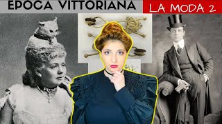 PAZZA EPOCA VITTORIANA  LA MODA parte 2 [upl. by Ahrat]