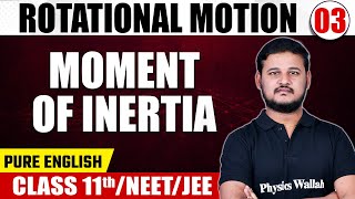 ROTATIONAL MOTION  03  Moment of Inertia  Physics  Class 11thNEETJEE [upl. by Ettegroeg]