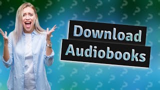 How do I download audiobooks to my MP3 player [upl. by Enylrac]